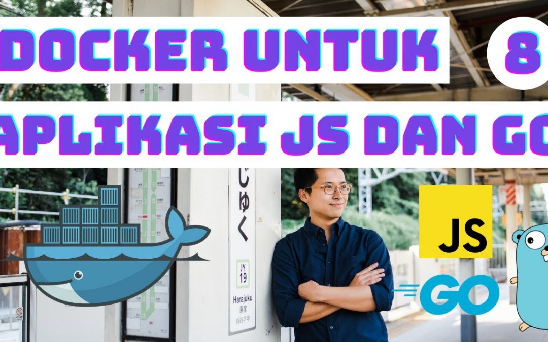 Mengembangkan Aplikasi Web Javascript dan Golang dengan Docker | Belajar Docker untuk Pemula 8